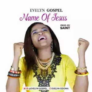 Evelyn Gospel - Name Of Jesus